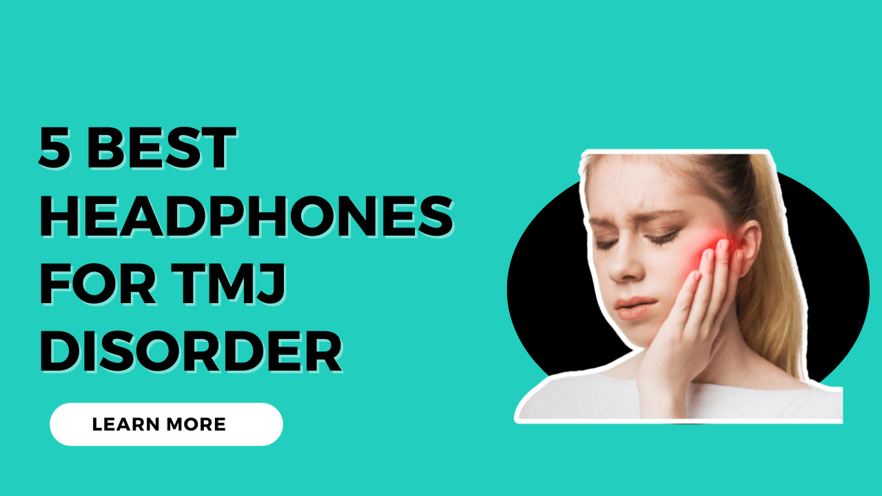 TOP 5 Best Headphones For TMJ.